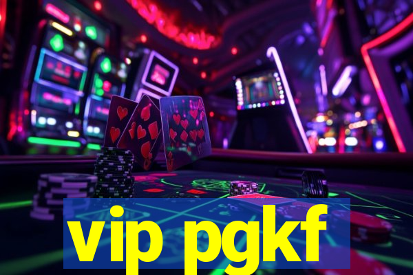 vip pgkf